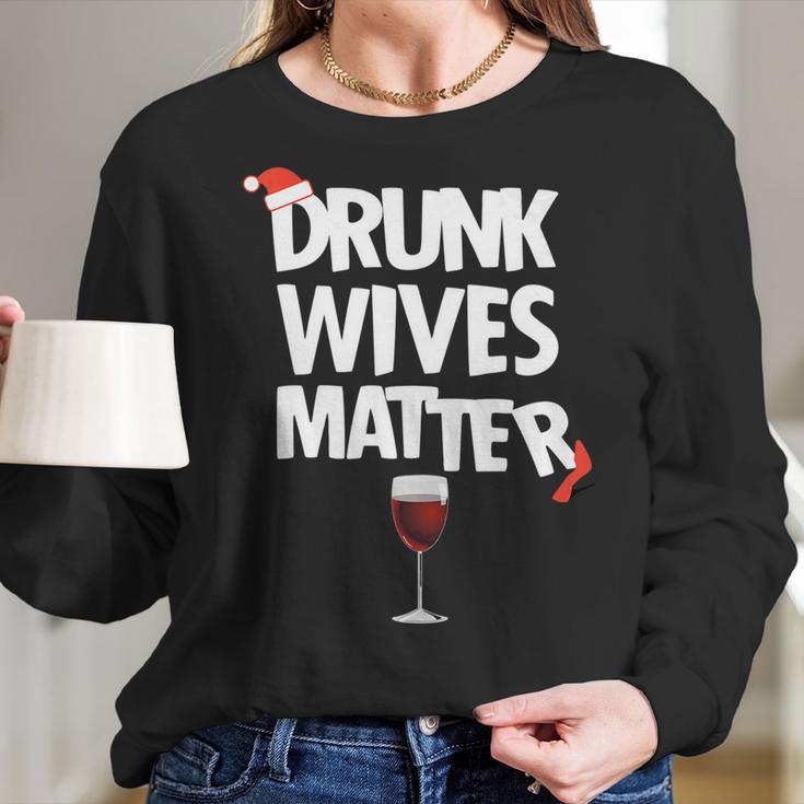 Funny Drunk Wives Matter Christmas Wife Drinking Wine Women Long Sleeve Tshirt