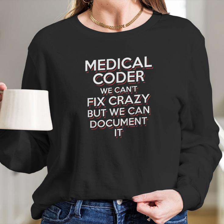 Funny Medical Coder We Cant Fix Crazy Biller Nurse Women Long Sleeve Tshirt