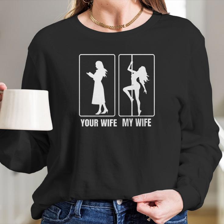 Funny Your Wife My Wife Hot Women Long Sleeve Tshirt