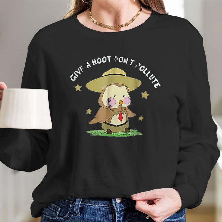 Give A Hoot Do Not Pollute Funny Owl Park Ranger Pun Women Long Sleeve Tshirt