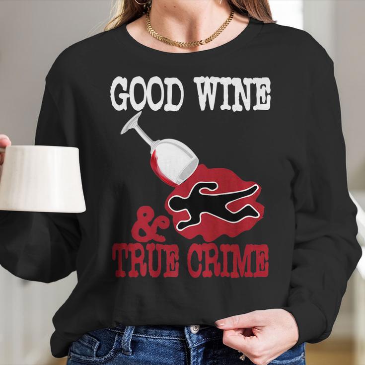 Good Wine True Crime Funny Wine Lover Murderino Tee Women Long Sleeve Tshirt