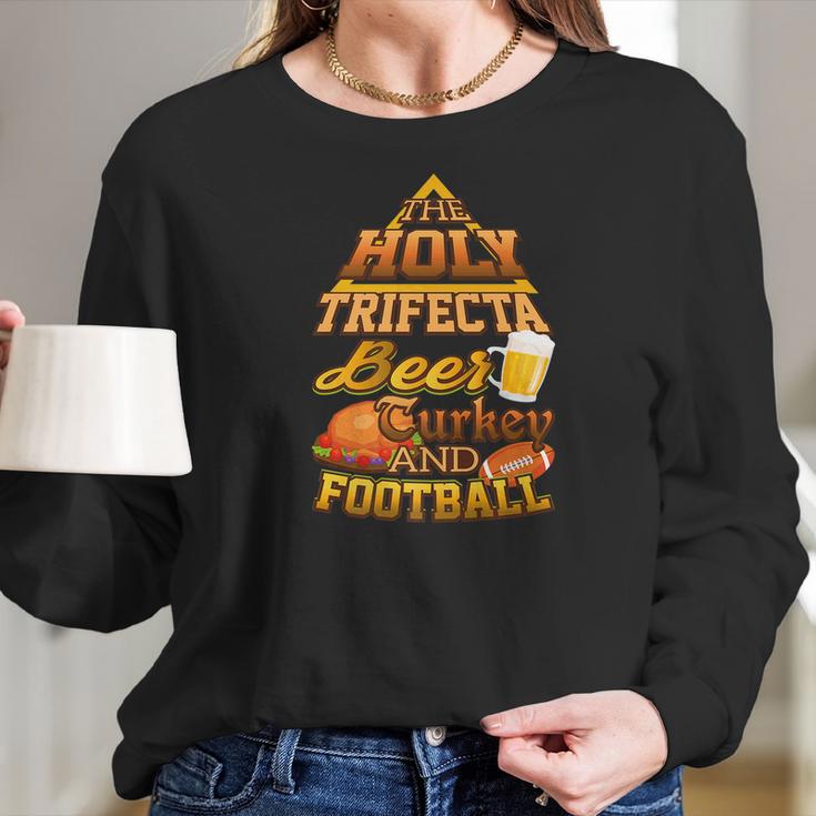 The Holy Trifecta Beer Turkey And Football Women Long Sleeve Tshirt