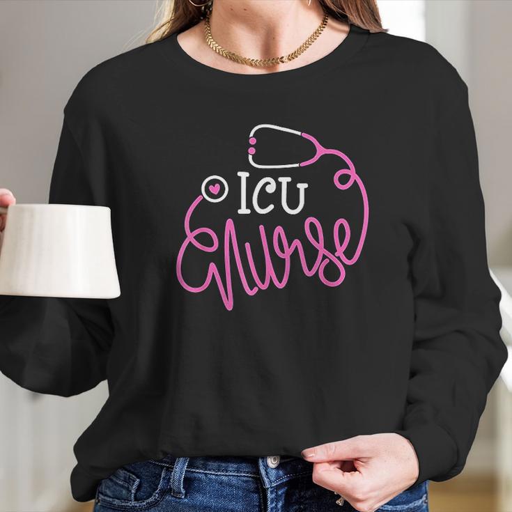 Icu Nurse Funny Intensive Care Unit Nurse Gift Women Long Sleeve Tshirt