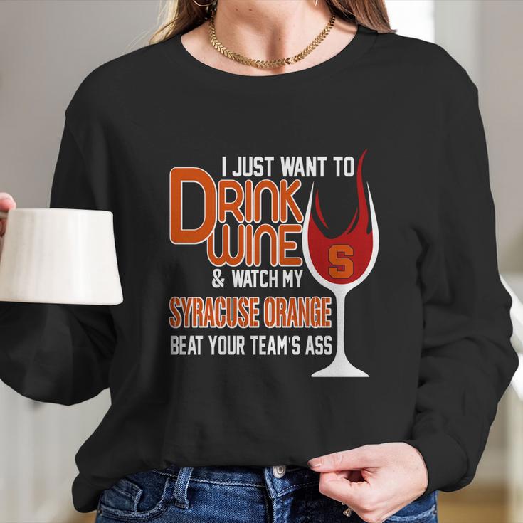 I Just Want To Drink Wine And Watch My Syracuse Orange Women Long Sleeve Tshirt