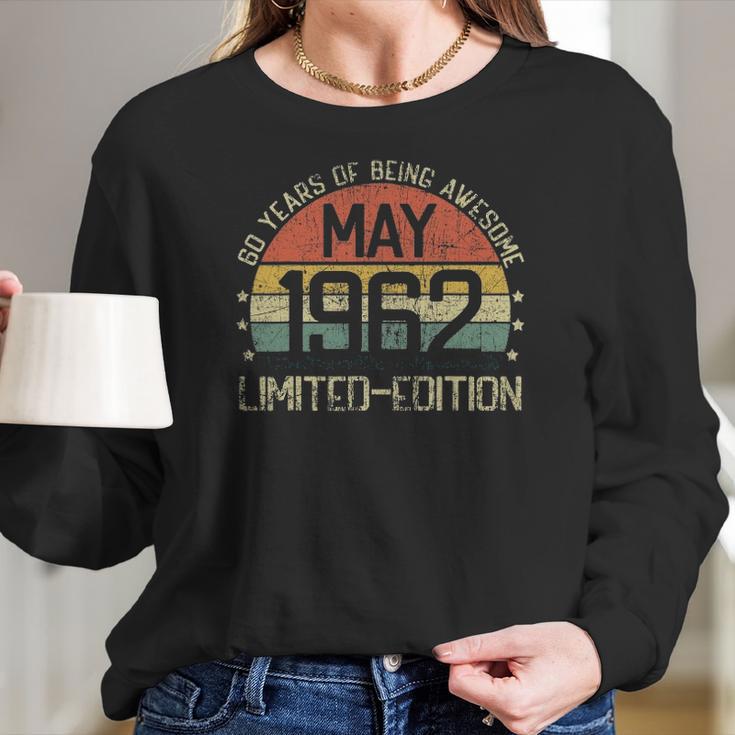 May 1962 Vintage 60 Years Old 60Th Birthday Men Women Women Long Sleeve Tshirt