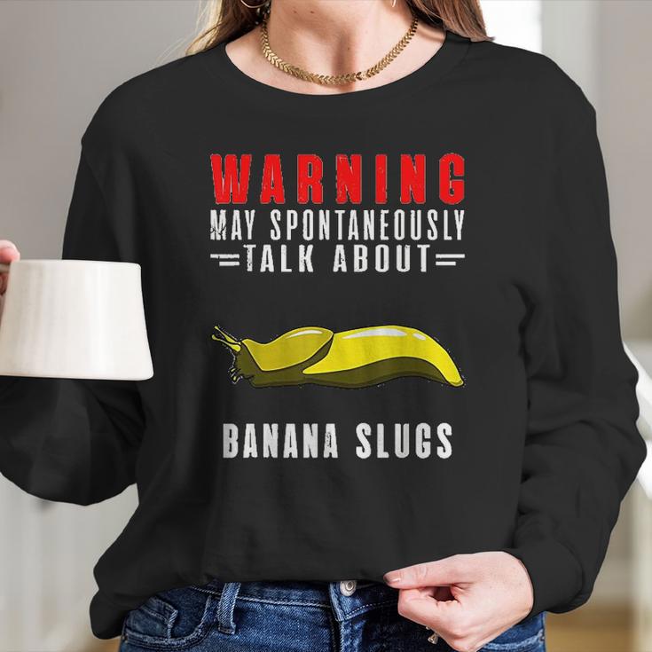 May Spontaneously Talk About Banana Slugs Women Long Sleeve Tshirt