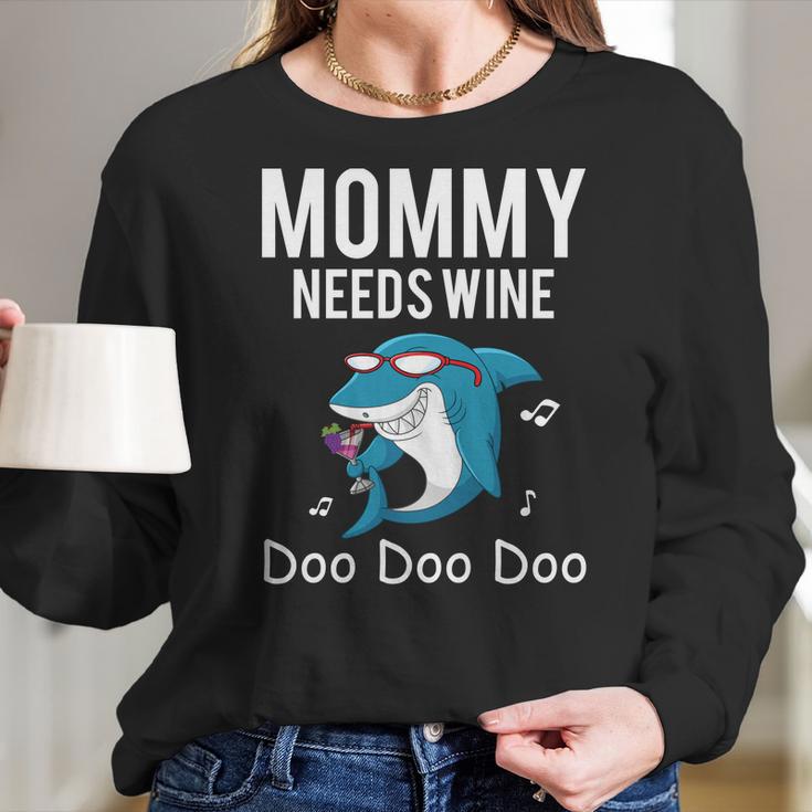 Mommy Needs Wine Shark Doo Doo Doo Women Long Sleeve Tshirt