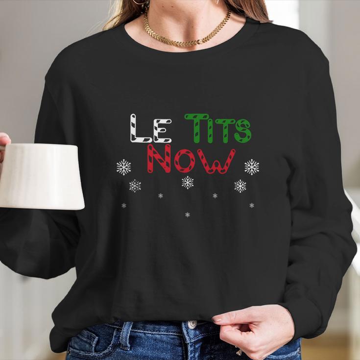 Nice Le Tits Now – Let It Snow Funny Christmas Sweater Women Long Sleeve Tshirt