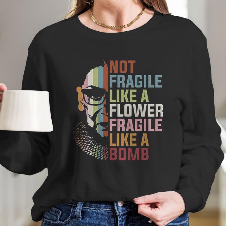 Not Fragile Like A Flower But A Bomb Ruth Bader Women Long Sleeve Tshirt