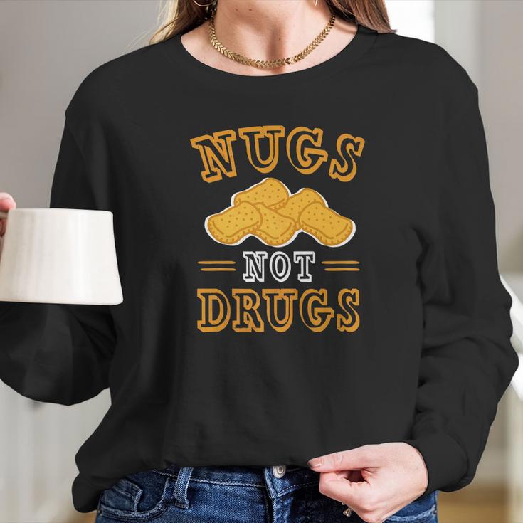 Nugs Not Drugs Chicken Nugge Women Long Sleeve Tshirt