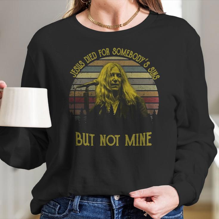 Patti Smith Jesus Died For Somebody’S Sins But Not Mine Women Long Sleeve Tshirt