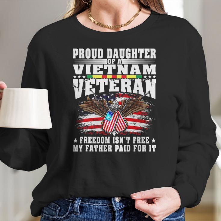 Proud Daughter Of A Vietnam Veteran Freedom Isnt Free Gift Men Women T-Shirt Graphic Print Casual Unisex Tee Women Long Sleeve Tshirt