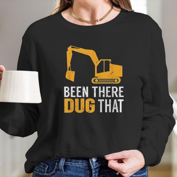 Been There Dug That Women Long Sleeve Tshirt