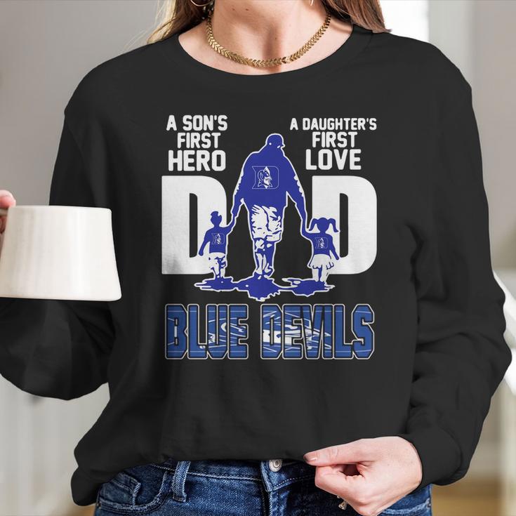 A Son’S First Hero A Daughter’S First Love Dad Duke Blue Devils Shirtn Women Long Sleeve Tshirt