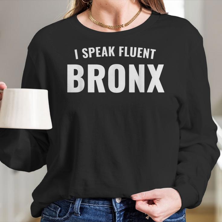 I Speak Fluent Bronx Funny Sarcastic Women Long Sleeve Tshirt