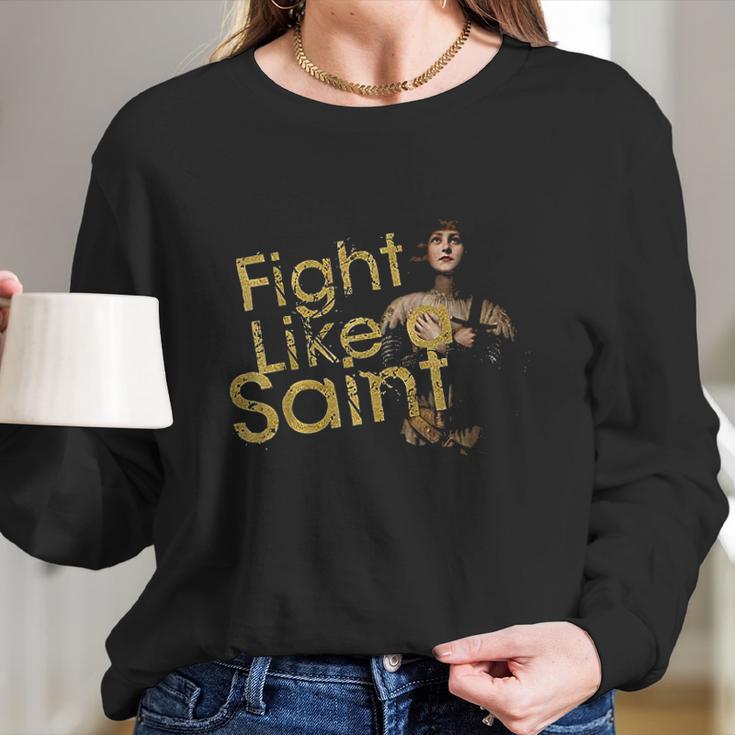 St Joan Of Arc Fight Like A Saint Catholic Women Women Long Sleeve Tshirt