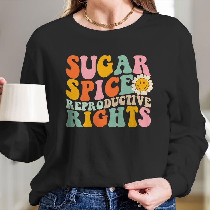 Sugar Spice Reproductive Rights Pro Choice Pro Roe Abortion Rights Smile Flower Women Long Sleeve Tshirt