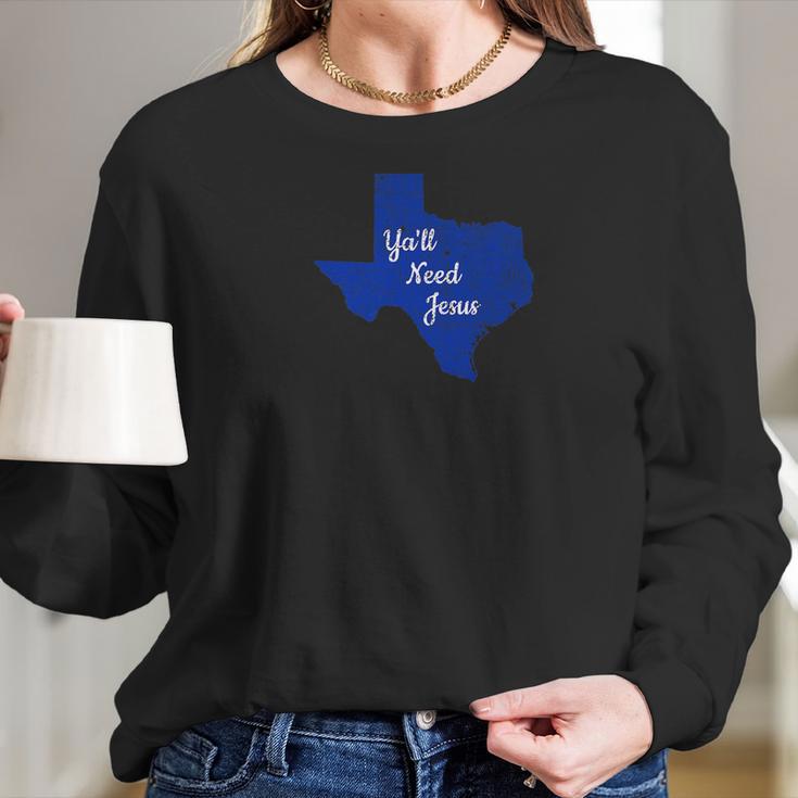 Texas Christian Funny Yall Need Jesus Design Women Long Sleeve Tshirt