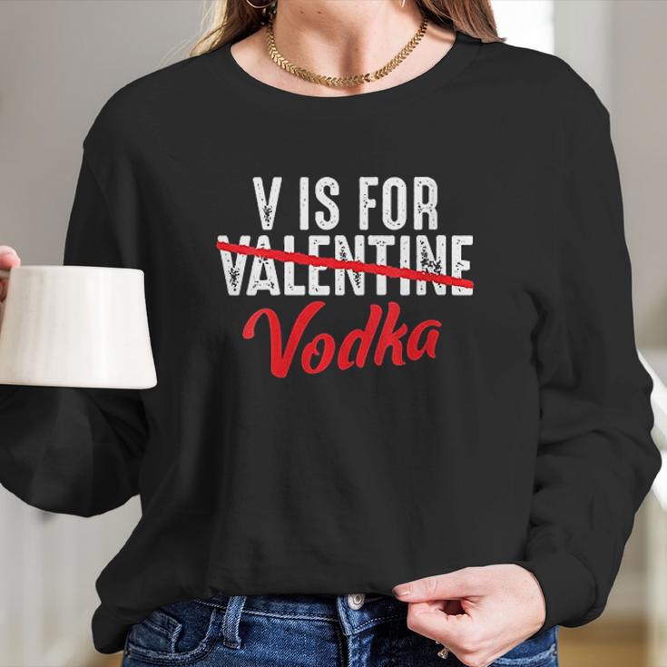 V Is For Valentine Slash Vodka Funny Vodka Lover Valentine Women Long Sleeve Tshirt