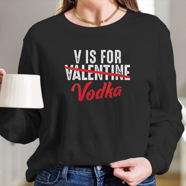 V Is For Valentine Slash Vodka Funny Vodka Lover Women Long Sleeve Tshirt