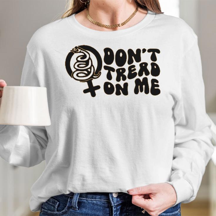 Dont Tread On Me T- Abortion Ban Pro Choice Womens Reproductive Rights Abortion Ban Roe V Wade Women Long Sleeve Tshirt