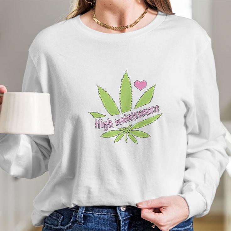 Women High Maintenance Funny Marijuana Lover Women Long Sleeve Tshirt