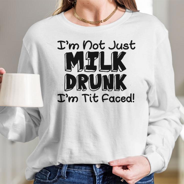 Im Not Milk Drunk Im Tit Faced Funny Cute Baby Women Long Sleeve Tshirt