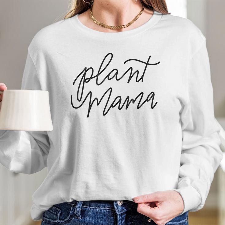 Plant Mama Mother Mom Gardening Cute Gift For Mother Women Long Sleeve Tshirt