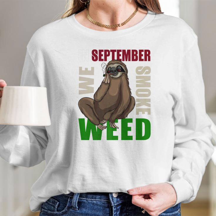 Sloth Stoner September Marijuana Weed Ganja Gift Women Long Sleeve Tshirt