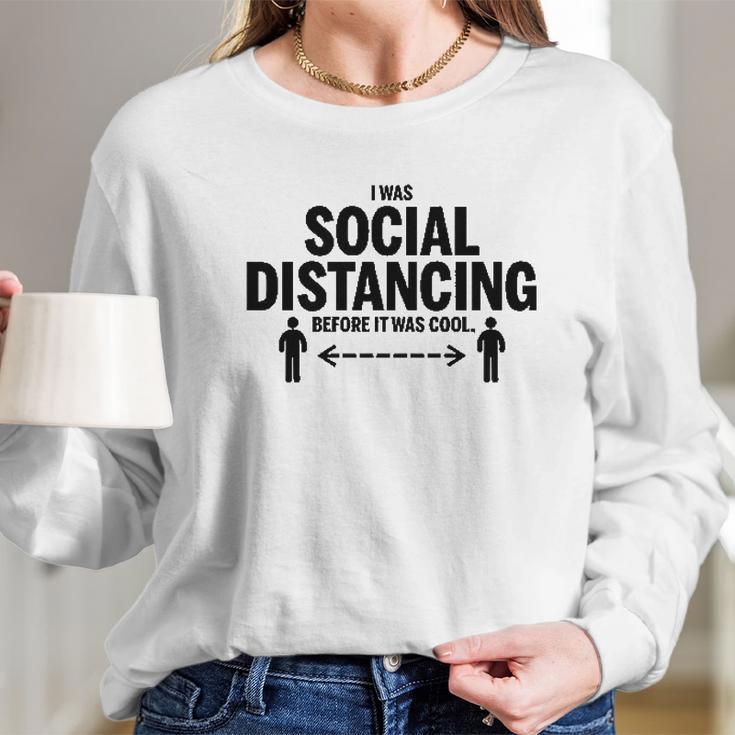 I Was Social Distancing Before It Was Cool Funny Missy Fit Ladies Women Long Sleeve Tshirt