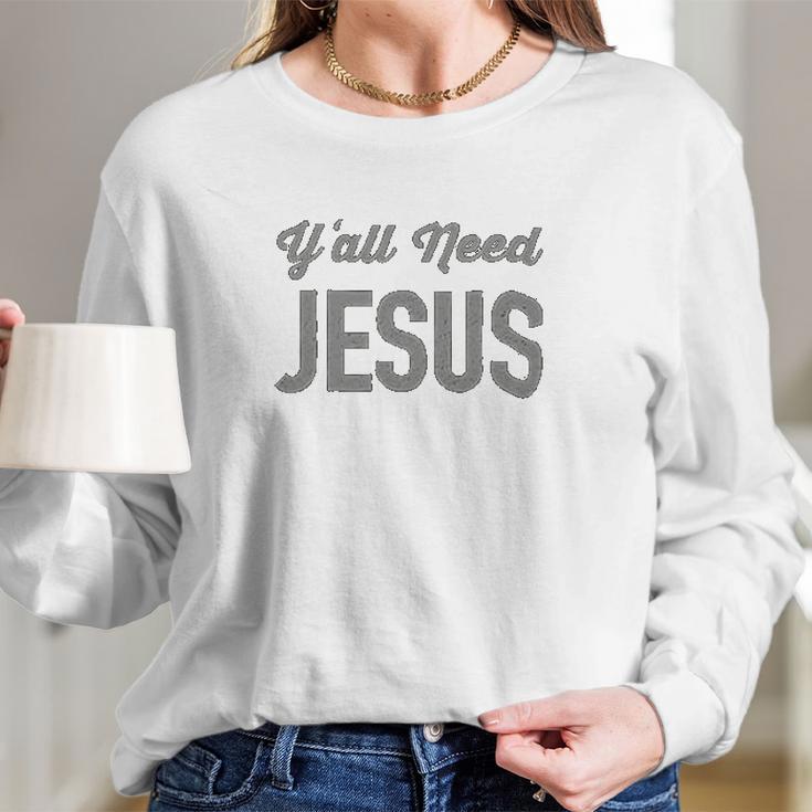 Yall Need Jesus Fashion Slouchy Dolman Women Long Sleeve Tshirt