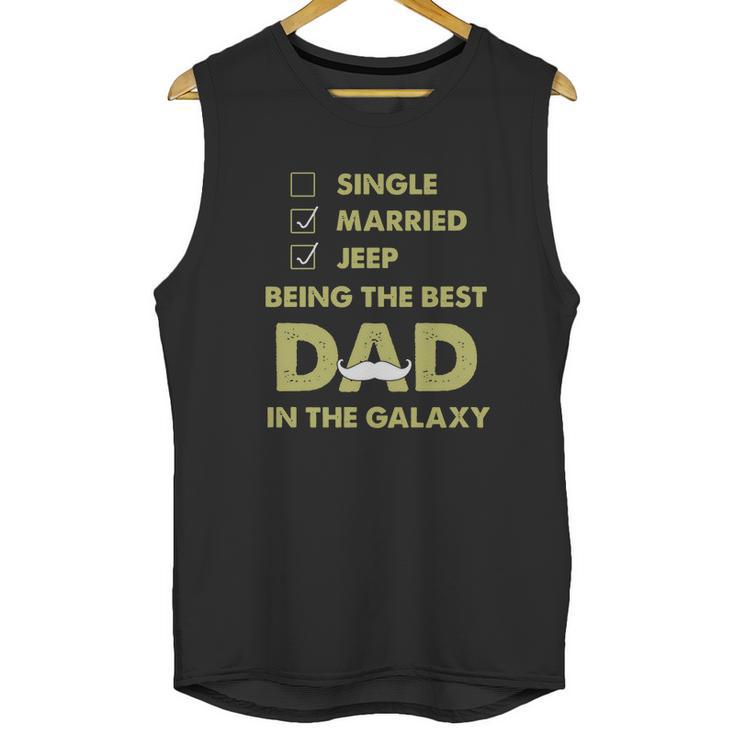 Being The Best Dad In The Galaxy  Jeep Shirt Men Tank Top