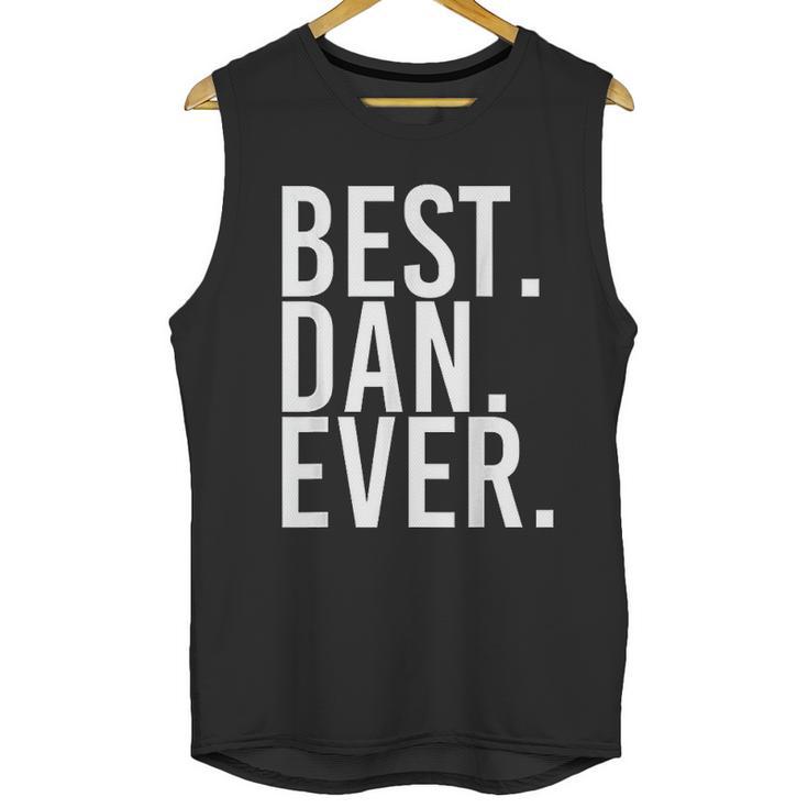 Best Dan Ever Funny Men Fathers Gift Idea Men Tank Top