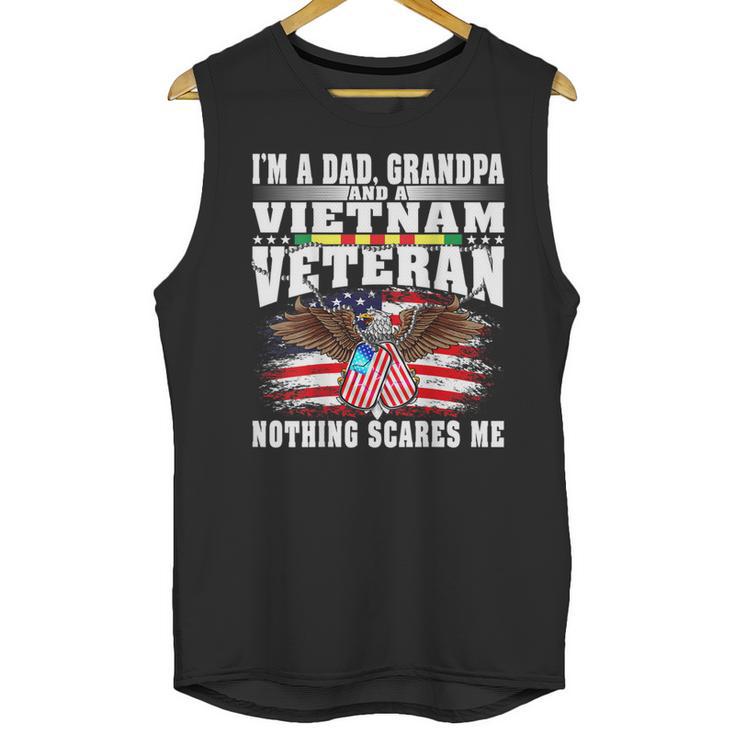 Mens Im A Dad Grandpa And Vietnam Veteran - Nothing Scares Me Men Tank Top