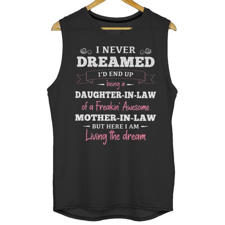 Daughter In Law T I Never Dreamed Id End Up Being A Daughter-In-Law Of A Freakin Awesome Father-In-Law T- Gift Daughter In Law Men Tank Top