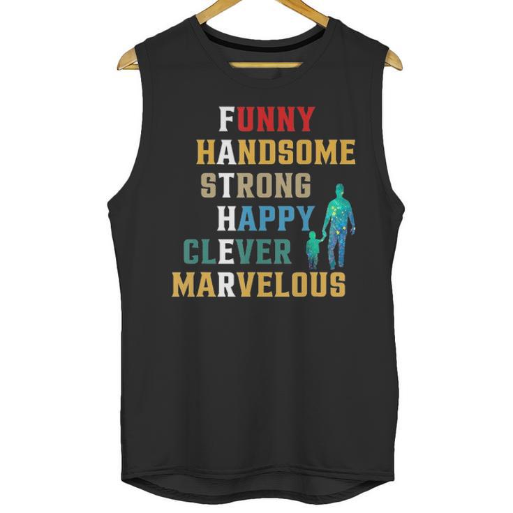 Funny Handsome Strong Happy Clever Marvelous For Father Men Tank Top