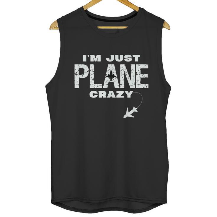 Im Just Plane Crazy Funny Dad Pilot Aviation Flying Men Tank Top