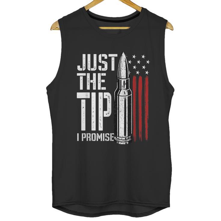 Just The Tip I Promise Bullet American Flag Gun Lover Gifts Graphic Design Printed Casual Daily Basic Men Tank Top