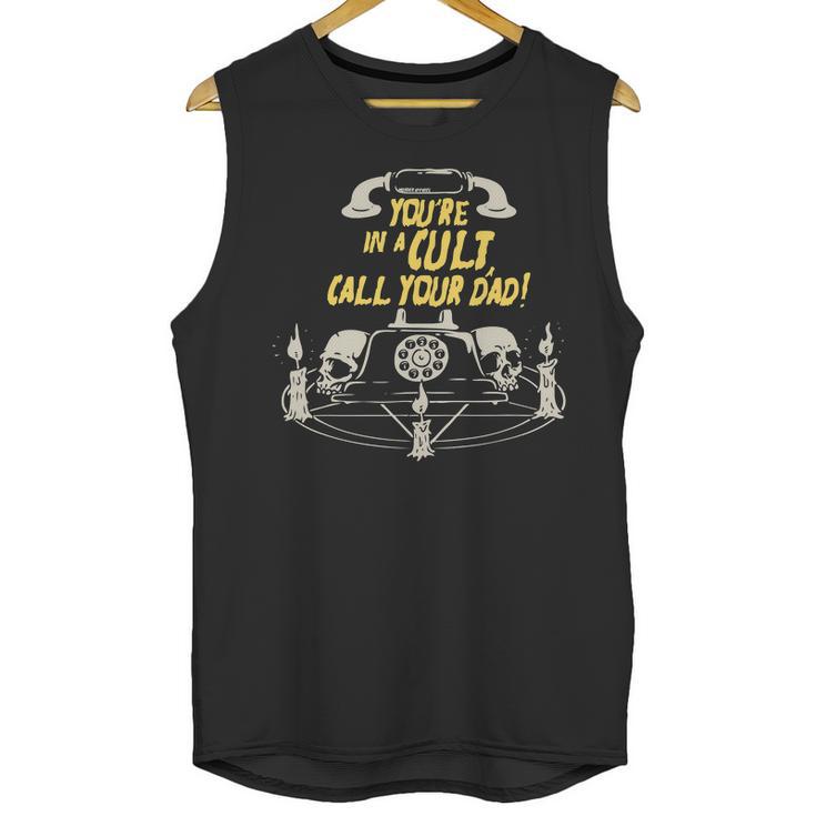 Youre In A Cult Call Your Dad T-Shirt For Murderinos Men Tank Top