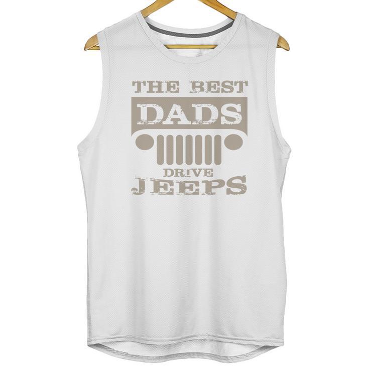 The Best Dads Drive Jeeps Dad Birthday Gifts Men Tank Top