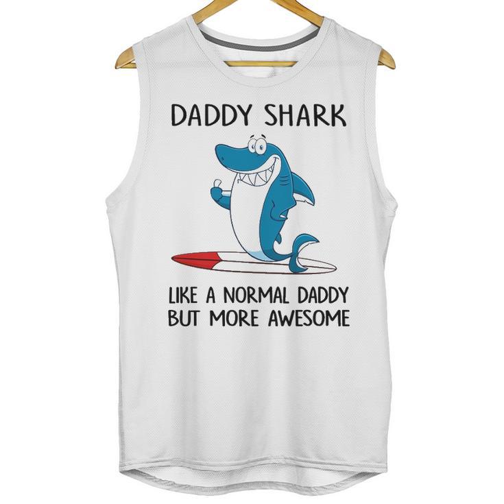 Daddy Gift   Daddy Shark Like A Normal Dad But More Awesome Men Tank Top