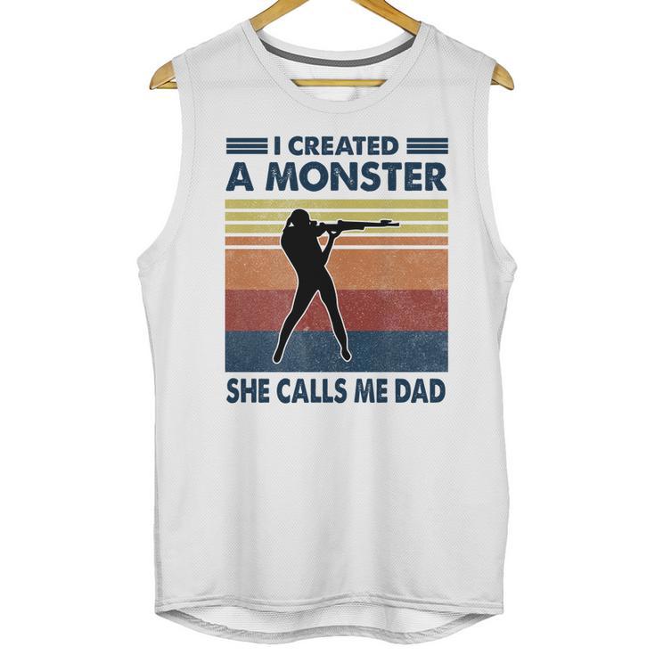 Vintage I Created A Monster Shooting She Calls Me Dad 2020 Men Tank Top