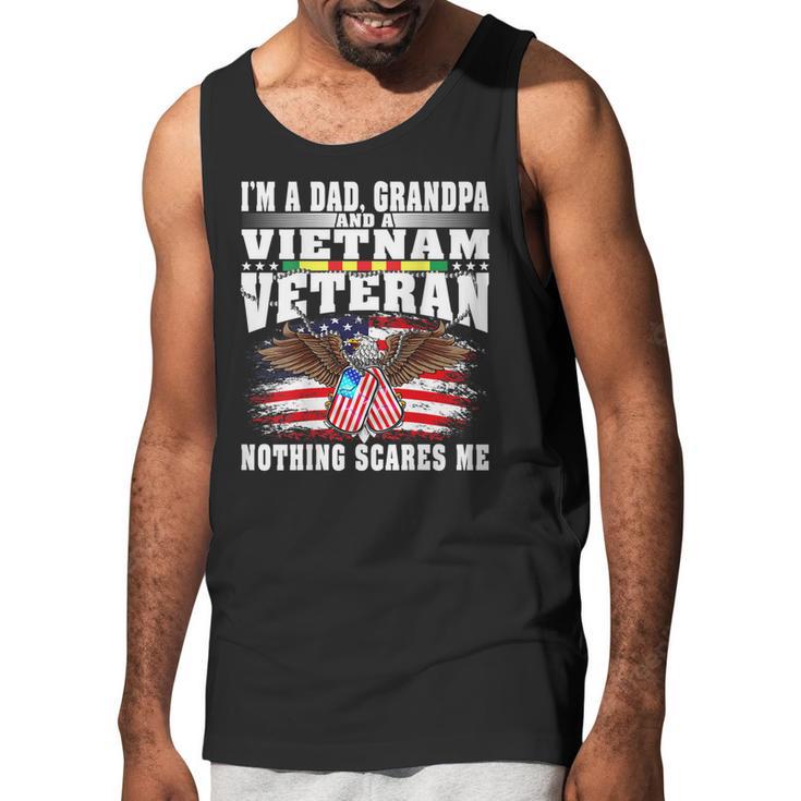 Mens Im A Dad Grandpa And Vietnam Veteran - Nothing Scares Me Men Tank Top