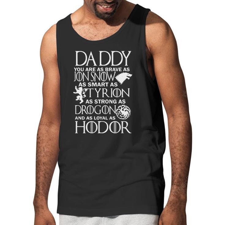 Daddy You Are As Brave As Jon Snow As Smart As Tyrion Men Tank Top