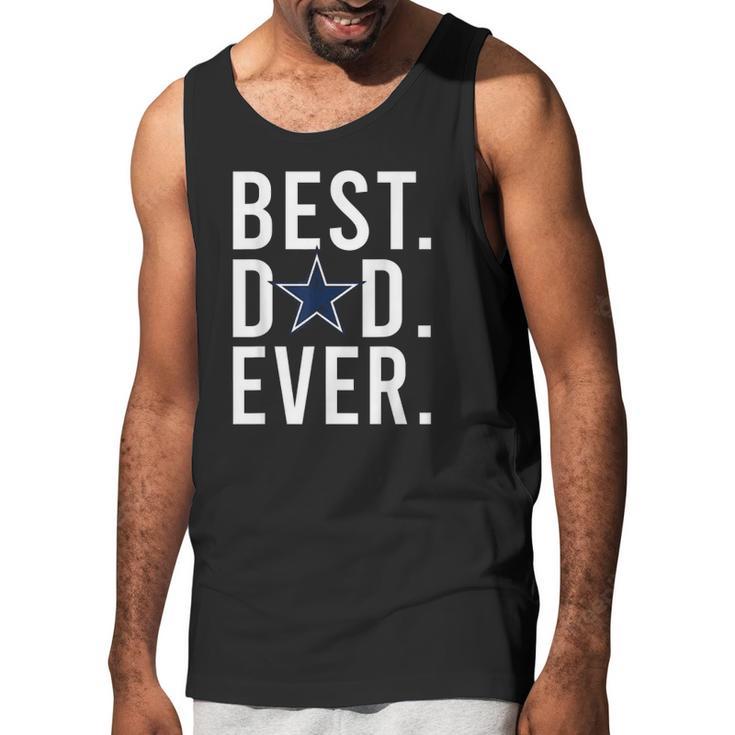 Mens Dallas Fan Cow Boys Best Dad Ever Fathers Day Gift Men Tank Top