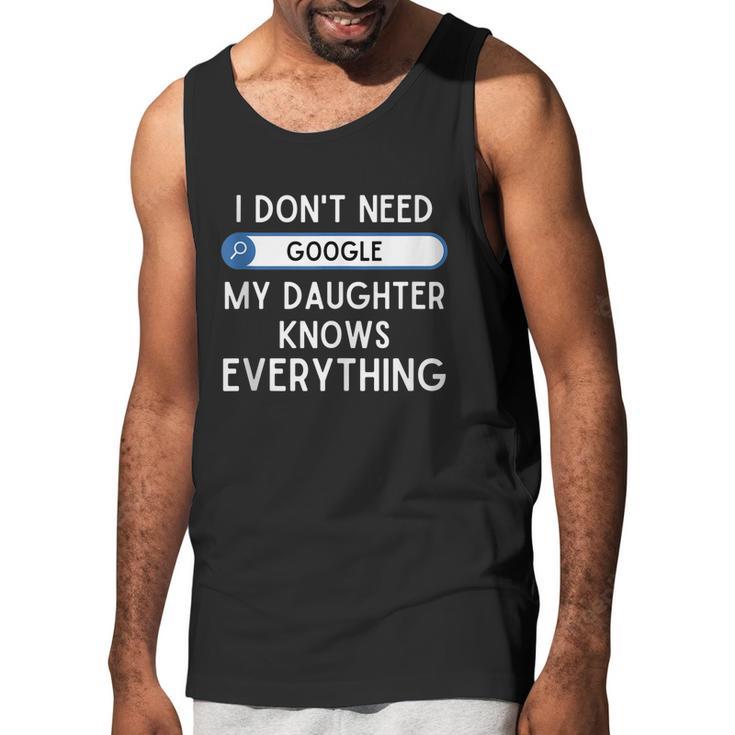 I Dont Need Google My Daughter Knows Everything Funny Dad Graphic Design Printed Casual Daily Basic Men Tank Top