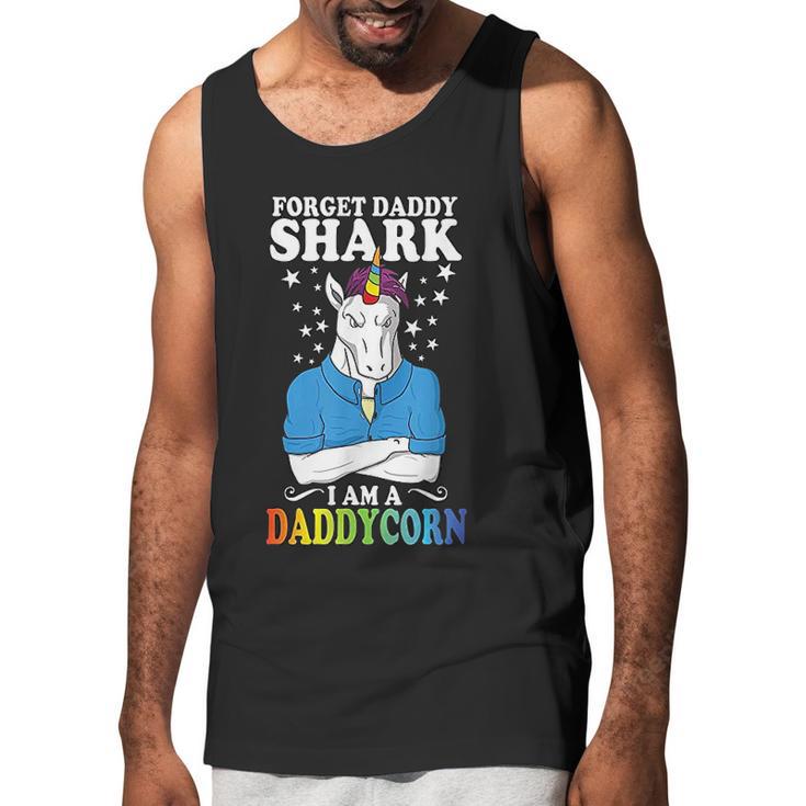 Forget Daddy Shark I Am A Daddycorn Unicorn Fathers Day Men Tank Top