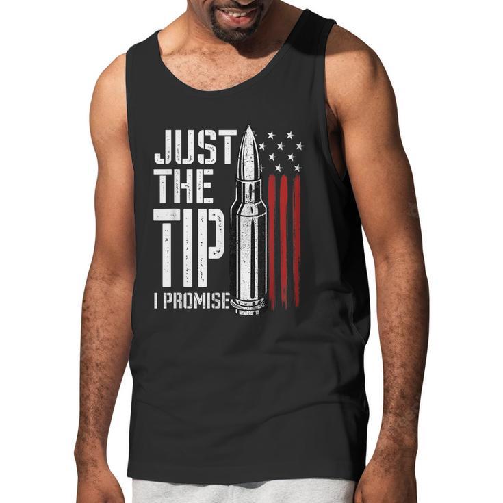 Just The Tip I Promise Bullet American Flag Gun Lover Gifts Graphic Design Printed Casual Daily Basic Men Tank Top