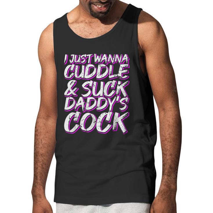 I Just Wanna Cuddle And Suck Daddys Cock Bdsm Sexy Ddlg Men Tank Top