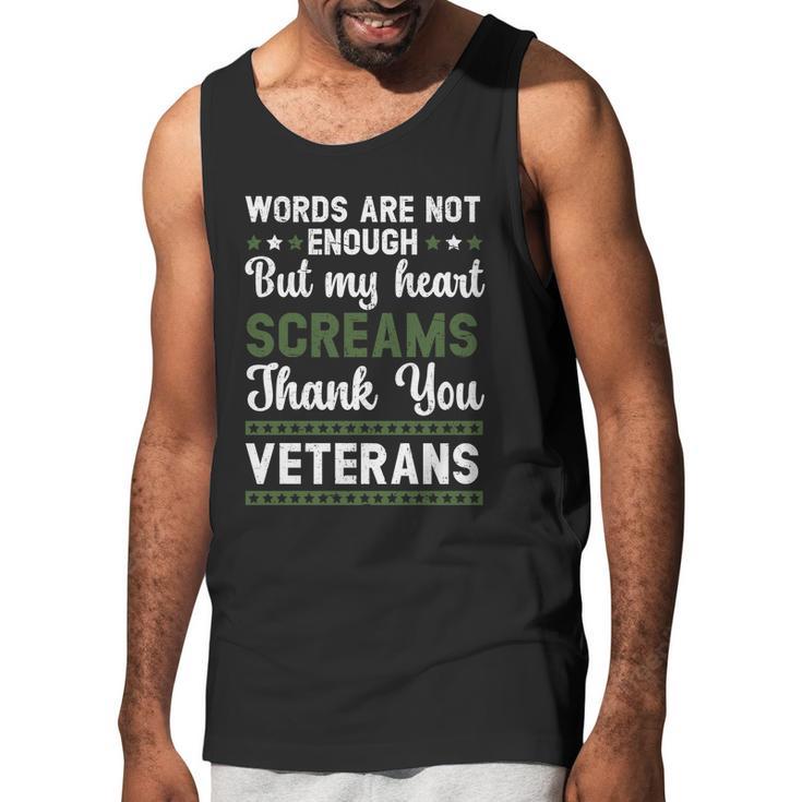 Words Are Not Enough But My Heart Screams Thank You Veterans Gift Graphic Design Printed Casual Daily Basic Men Tank Top